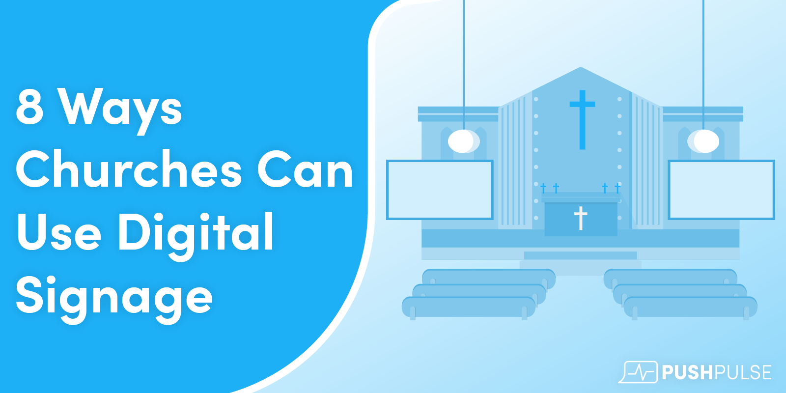 8 Ways Churches Can Use Digital Signage PushPulse