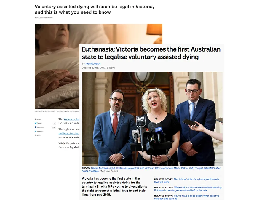 Screenshots of news articles about the new voluntary assisted dying legislation. The first is titled "Voluntary assisted dying will soon be legal in Victoria, and this is what you need to know" and shows an image of someone in bed. The second is titled "Euthanasia: Victoria becomes the first Australian state to legalise voluntary assisted dying" and shows an image of a press conference.