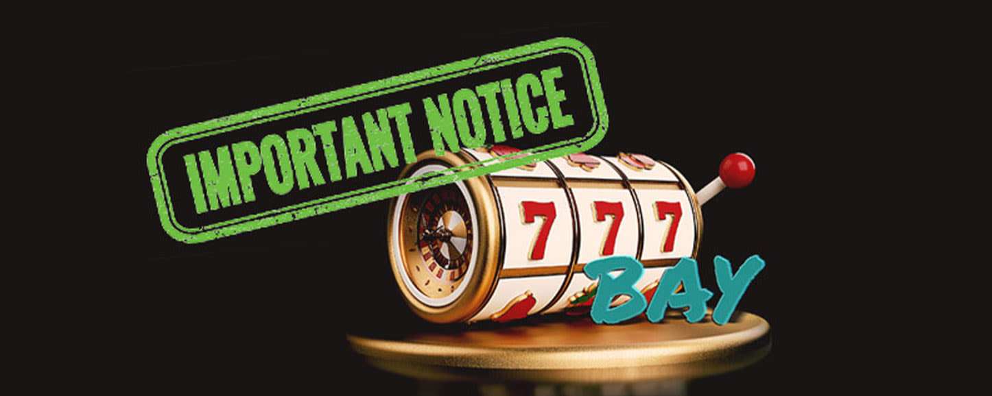 Important Notice 777Bay Casino Closure Important notice 777bay casino closure