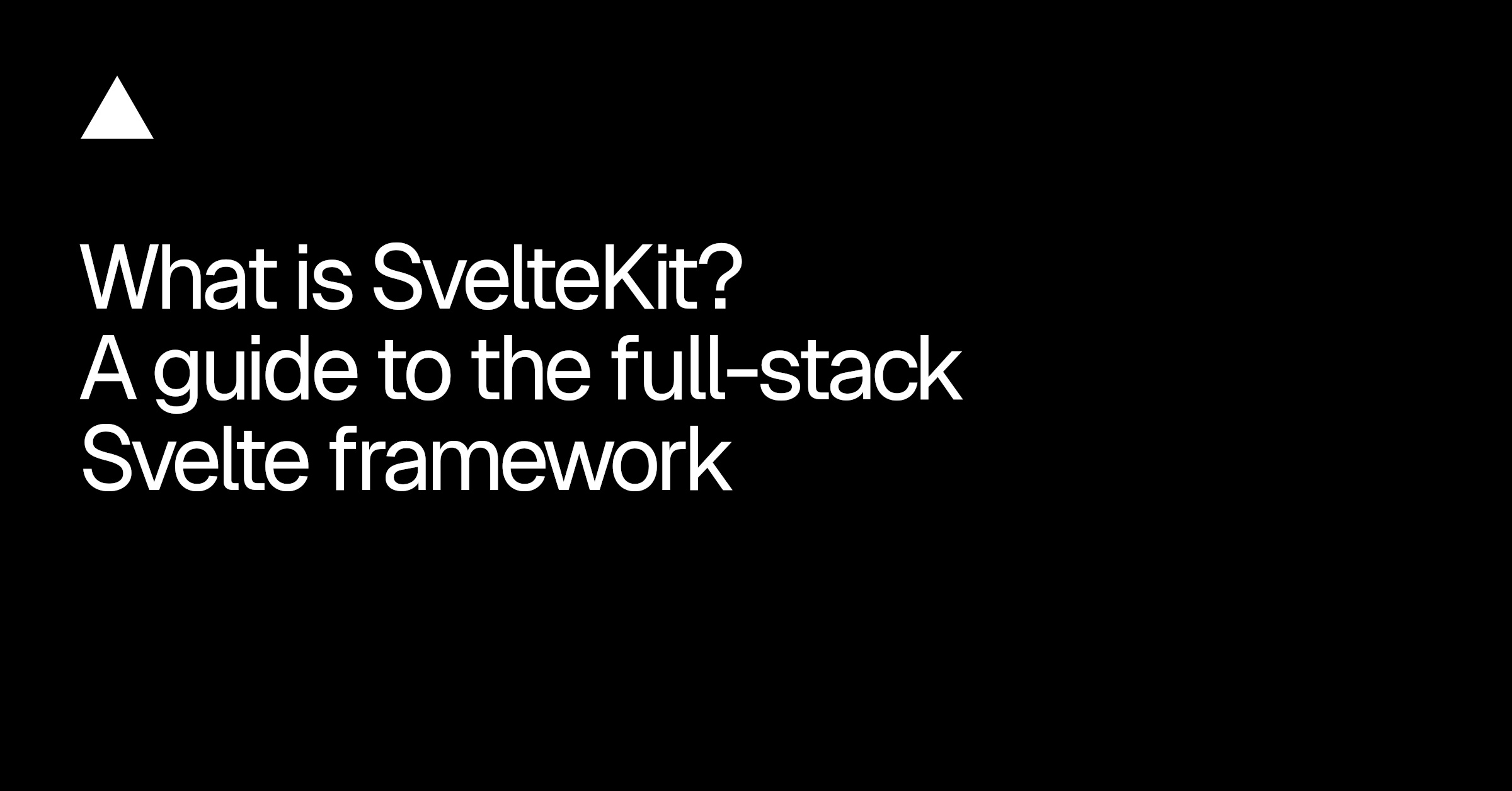 What is SvelteKit? The full-stack framework for Svelte - Vercel