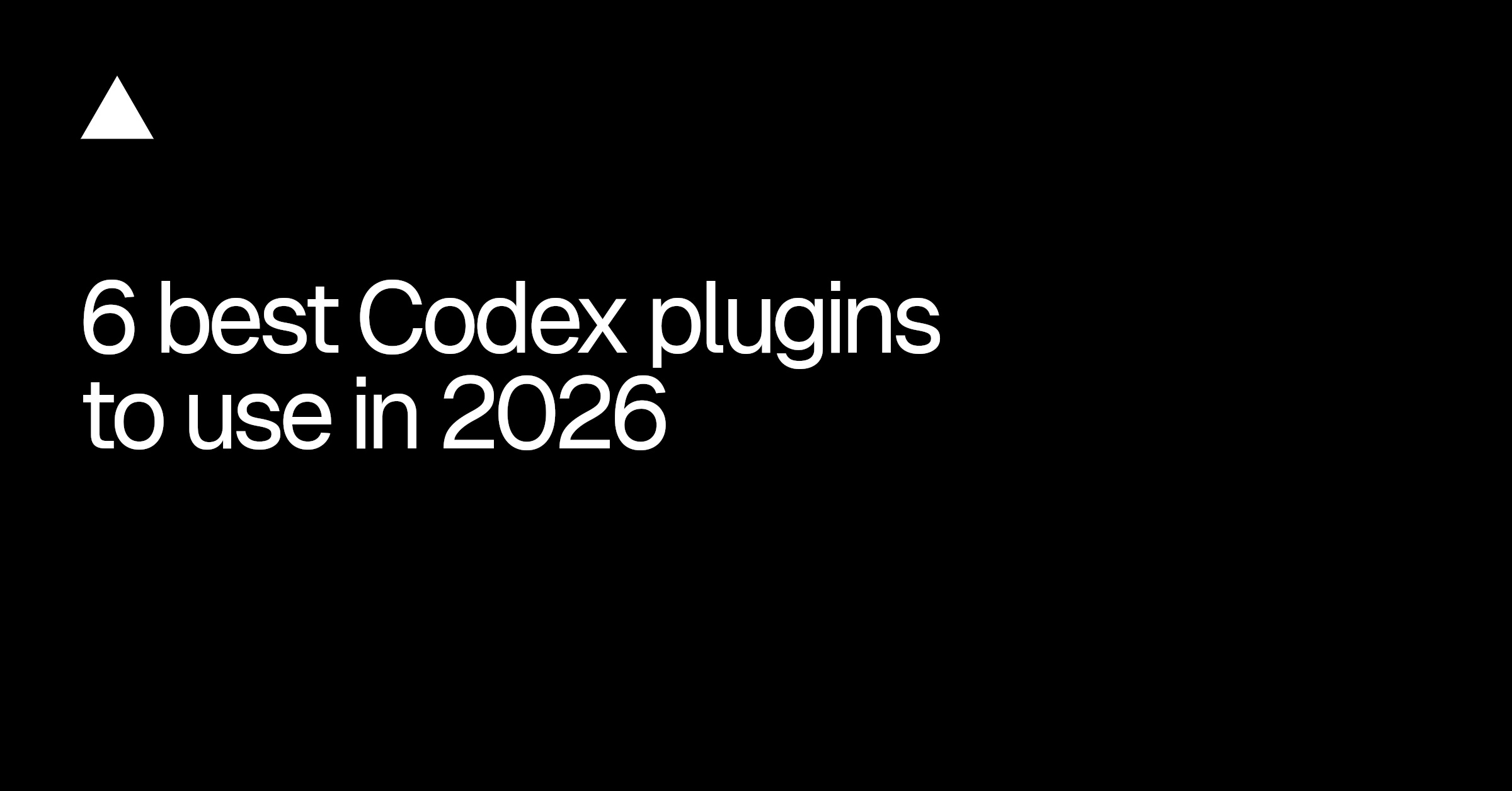 6 best Codex plugins to use in 2026 - Vercel