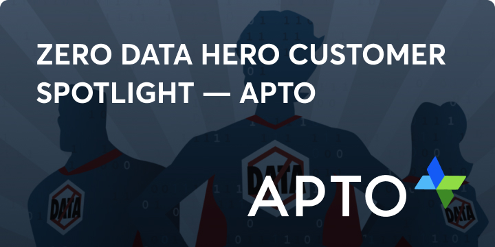 Zero Data Hero Customer Spotlight — Apto image