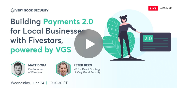 Building Payments 2.0 for Local Businesses with Fivestars, Powered by VGS image
