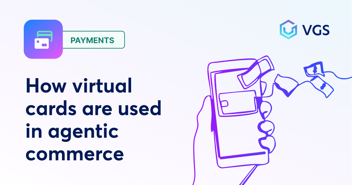How virtual cards are used in agentic commerce | Very Good Security
