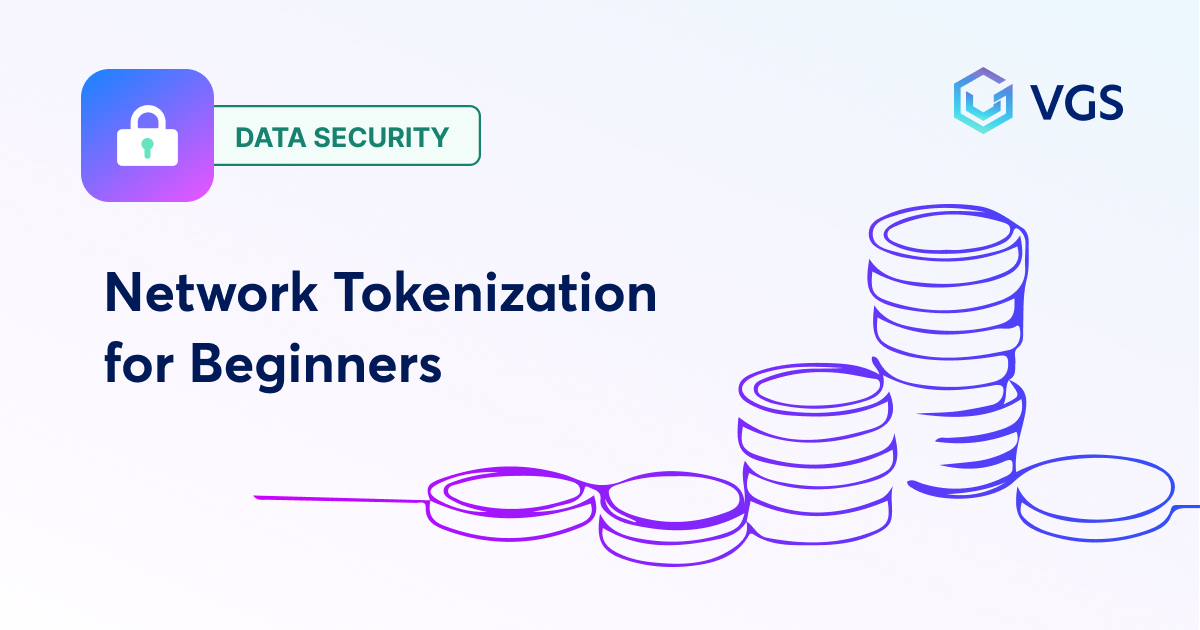 Network Tokenization for Beginners | Very Good Security