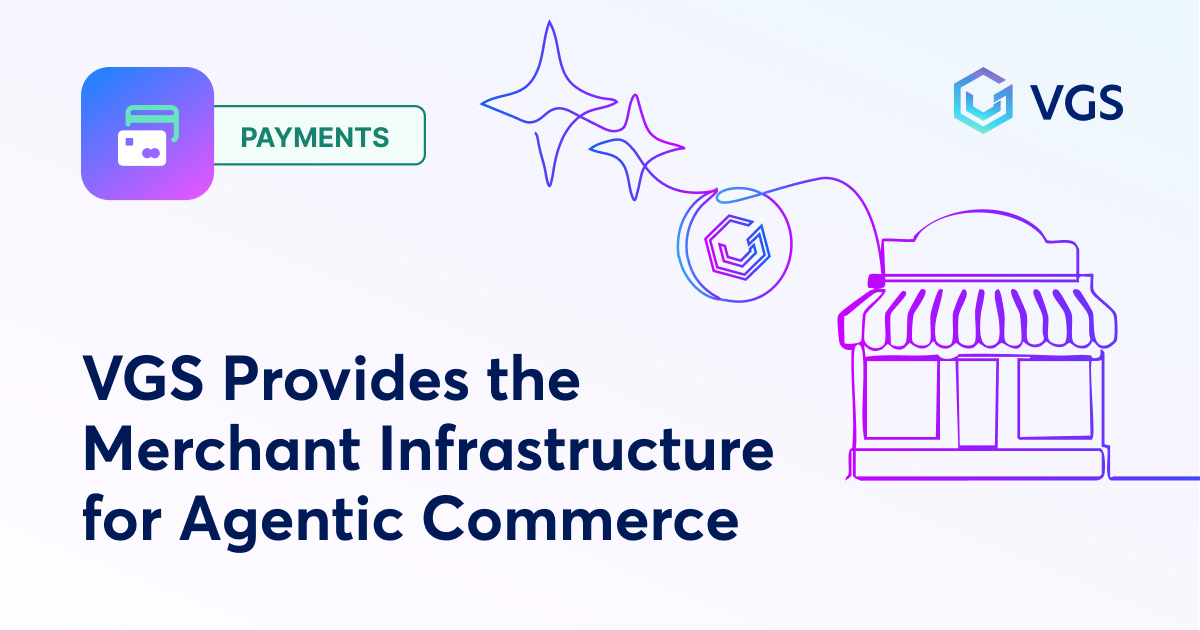 VGS Provides the Merchant Infrastructure for Agentic Commerce | Very ...