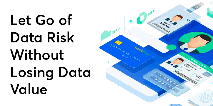 Let Go of Data Risk without Losing Data Value image