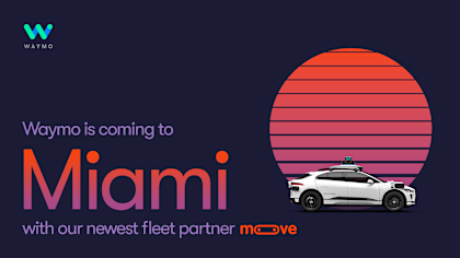 Waymo is coming to Miami with our newest partner Moove