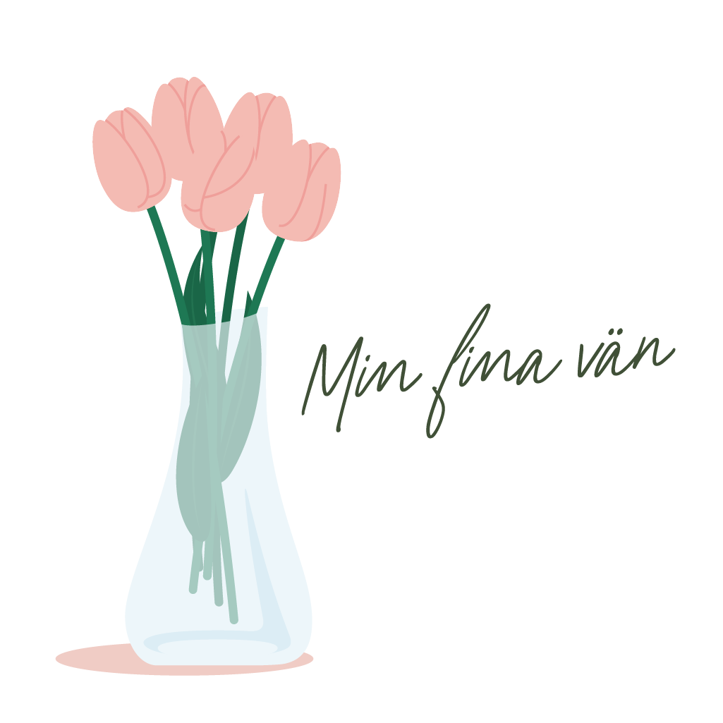 Alla hjärtans dag - Tulpaner med texten Min fina vän 