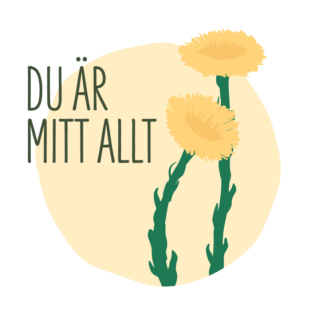 Tussilago med texten Du är mitt allt 