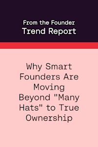 From the Founder | Why Smart Founders Are Moving Beyond "Many Hats" to True Ownership