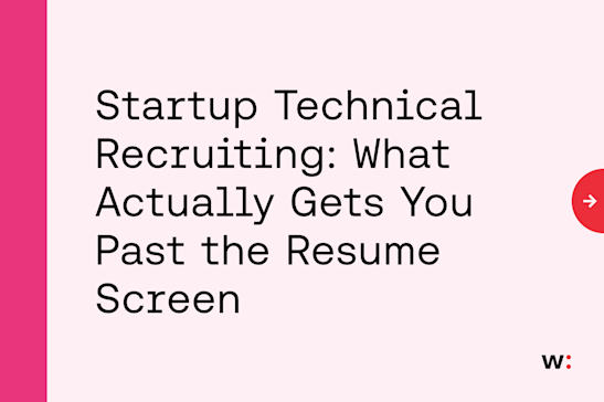 Startup Technical Recruiting: What Actually Gets You Past the Resume Screen