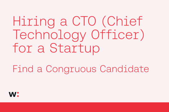 Hire a CTO: Find a Сongruous Candidate for Your Startup