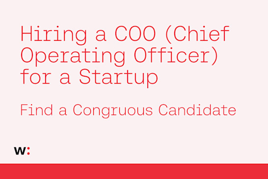 Hire a COO: Find a Сongruous Candidate for Your Startup