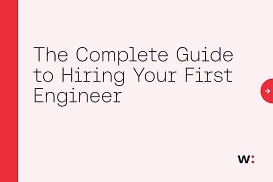 The Complete Guide to Hiring Your First Engineer