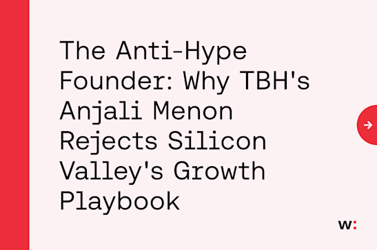 The Anti-Hype Founder: Why TBH's Anjali Menon Rejects Silicon Valley's Growth Playbook