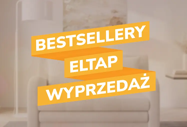 Bestsellery ELTAP – wyprzedaż mebli tapicerowanych. Promocyjna grafika z napisem BESTSELLERY ELTAP WYPRZEDAŻ na tle jasnego wnętrza z fotelem.