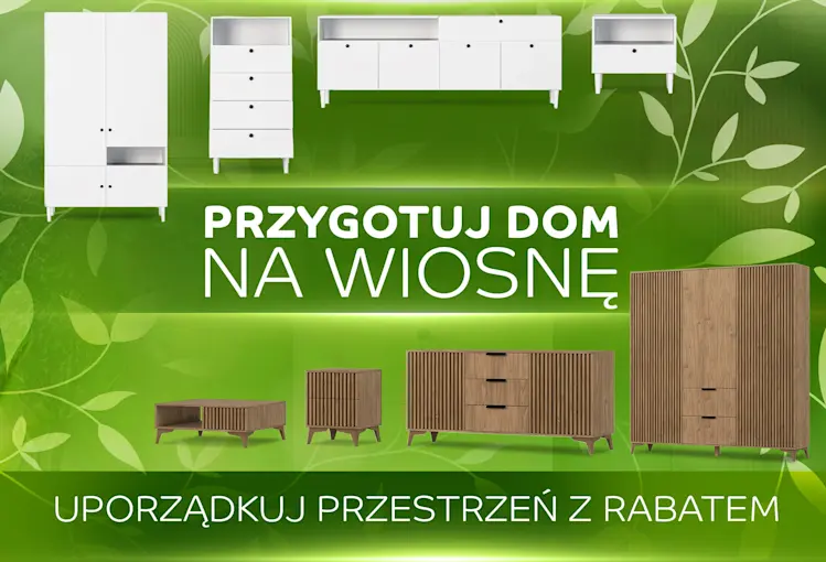Baner kampanii „Wiosenna organizacja wnętrza” – komody i szafki do przechowywania z hasłem „Przygotuj dom na wiosnę”.