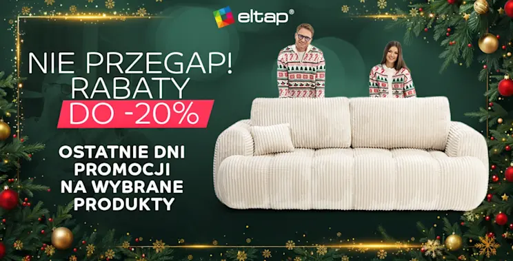 Baner ELTAP: „Nie przegap! Rabaty do -20%” – ostatnie dni promocji na wybrane produkty, jasna sofa na świątecznym tle.