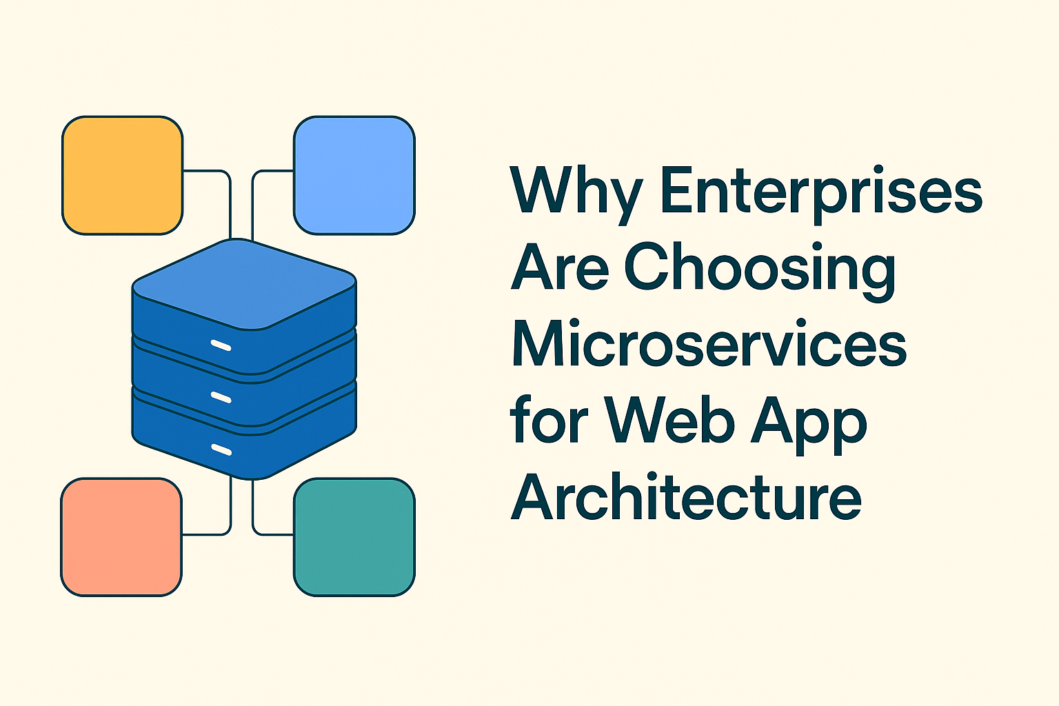 Why Enterprises Are Choosing Microservices for Web App Architecture