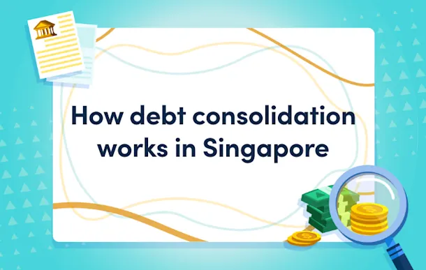 How debt consolidation works in Singapore