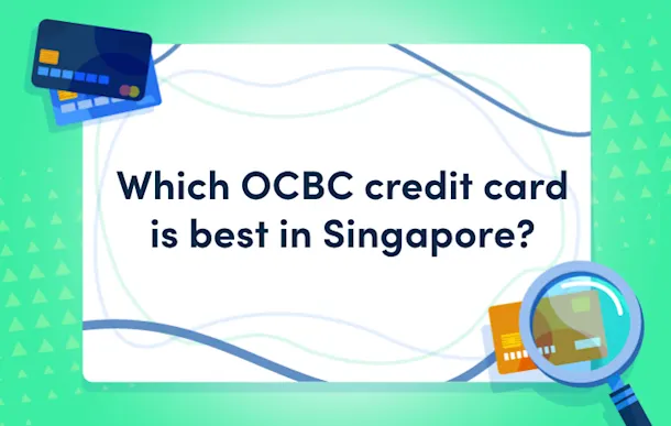 Which OCBC Credit Card is Best in Singapore? Compare the Top Picks Masthead