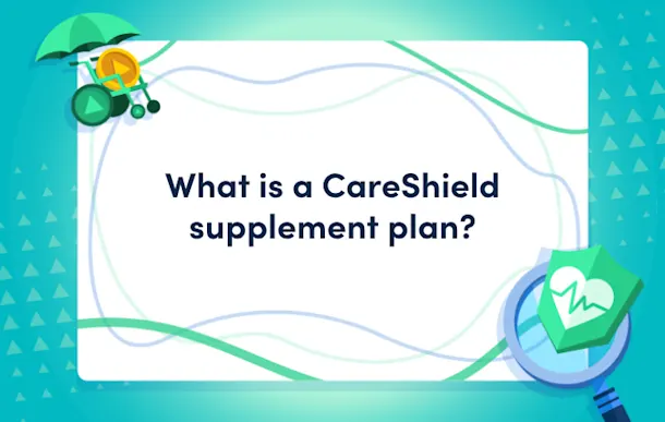 What is a CareShield supplement plan? masthead