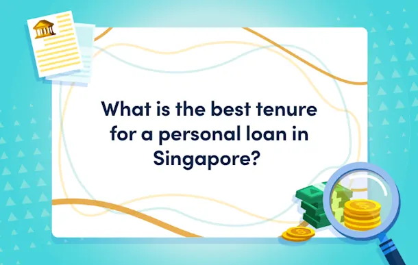 What is the best tenure for a personal loan in Singapore? Masthead