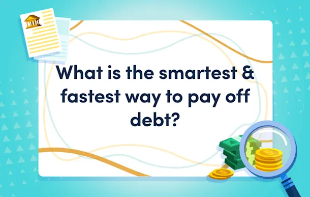 What is the smartest & fastest way to pay off debt mast
