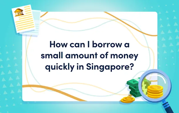 How can I borrow a small amount of money quickly in Singapore Masthead