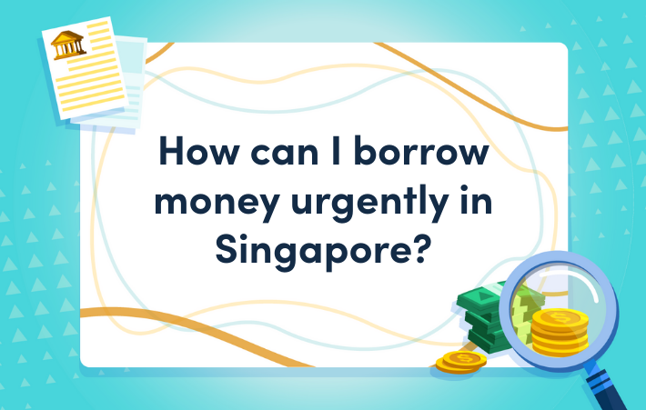How To Borrow Money Urgently In Singapore Fast Safe Options How Can I Borrow Money Urgently In Singapore Mast 