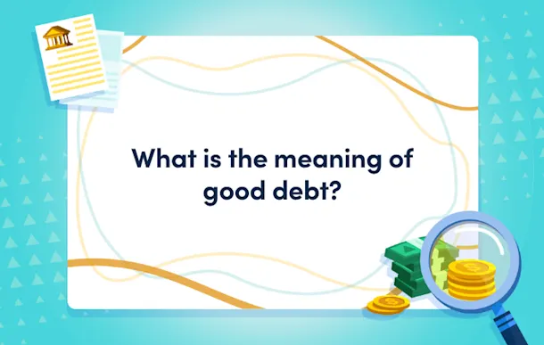 What is the meaning of good debt? Masthead