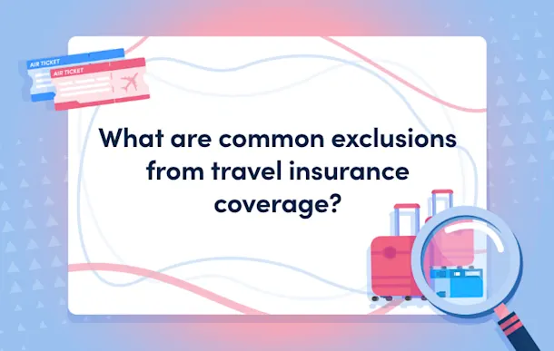 what are common exclusions from travel insurance coverage