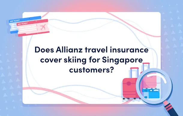 Does Allianz travel insurance cover skiing for Singapore customers?