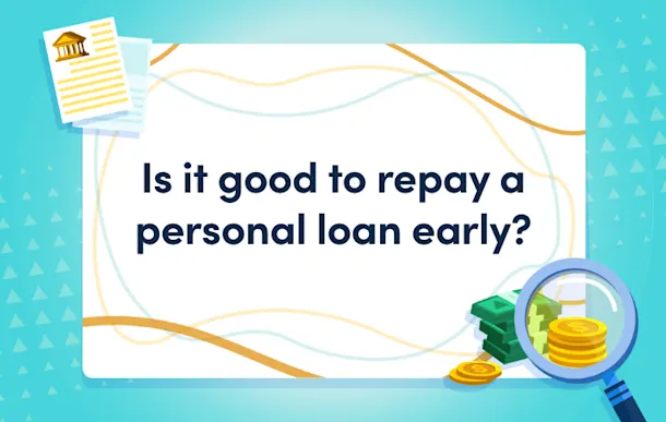 Is it good to repay a personal loan early