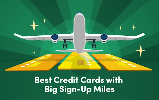 Credit Cards with the Best Sign-Up Miles & Welcome Bonuses