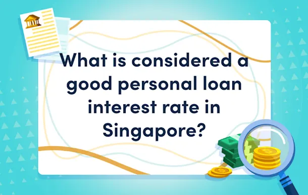 What is considered a good personal loan interest rate in Singapore