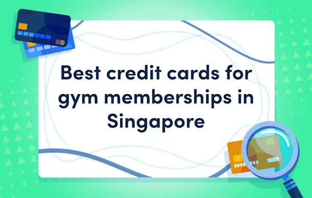 Best credit cards for gym memberships in Singapore