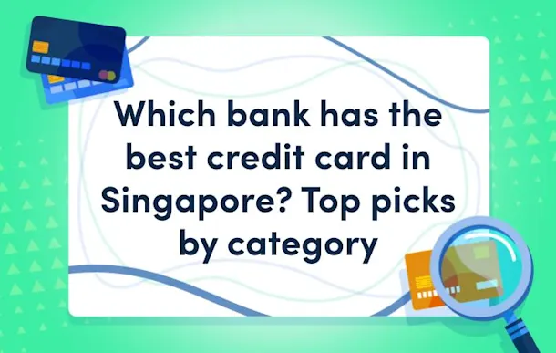 Which Bank Has the Best Credit Card in Singapore? Top Picks by Category
