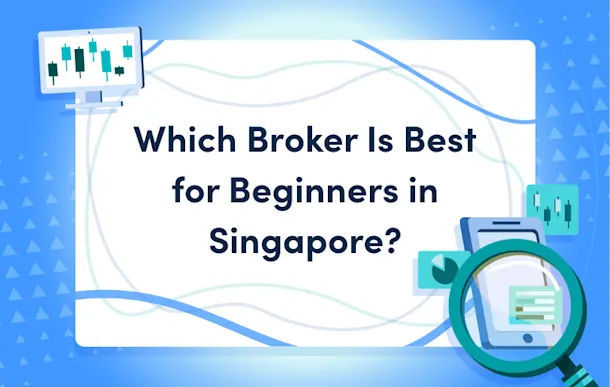 Which broker is best for beginners in Singapore?