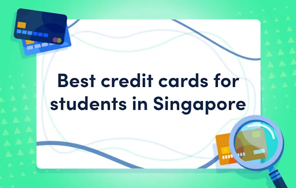 Best credit cards for students in Singapore
