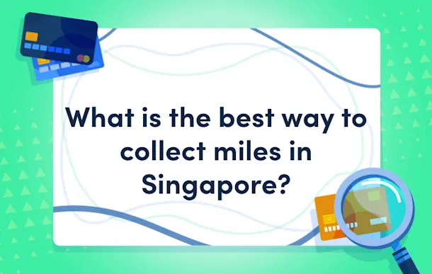 What is the best way to collect miles in Singapore?