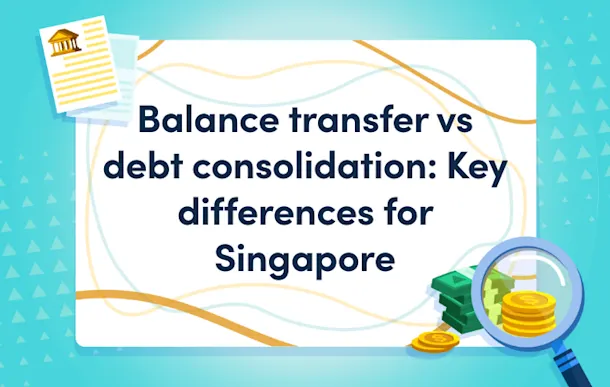 Balance transfer vs debt consolidation: Key differences for Singapore