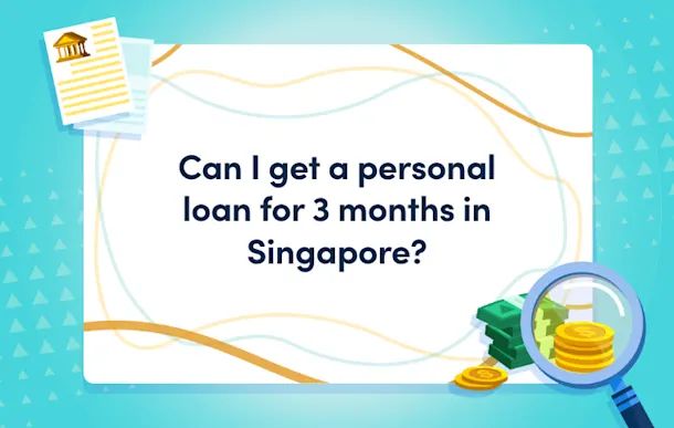 Can I get a personal loan for 3 months in Singapore Masthead