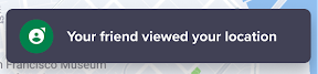 Example of push notification: Your friend viewed your location