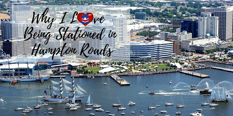 Hampton Roads: Why You'll Love Being Stationed Here!