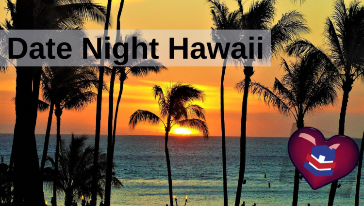 Hawaii: date night