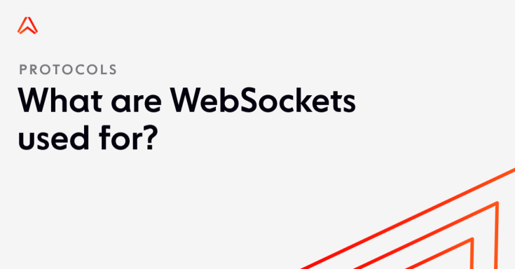 Topics Protocols What Are Websockets Used For ?w=736&h=384&q=50&fm=png