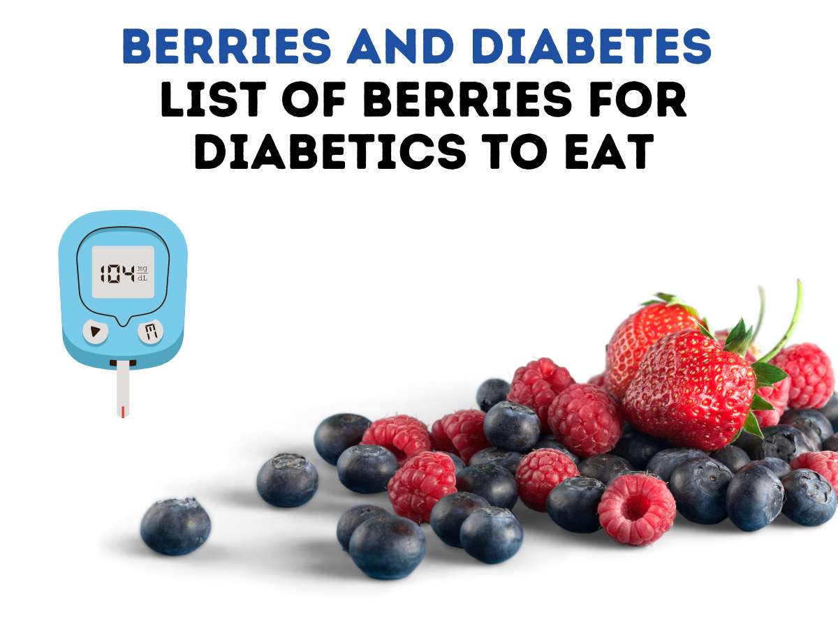 Berries and Diabetes: List of berries for diabetics to eat