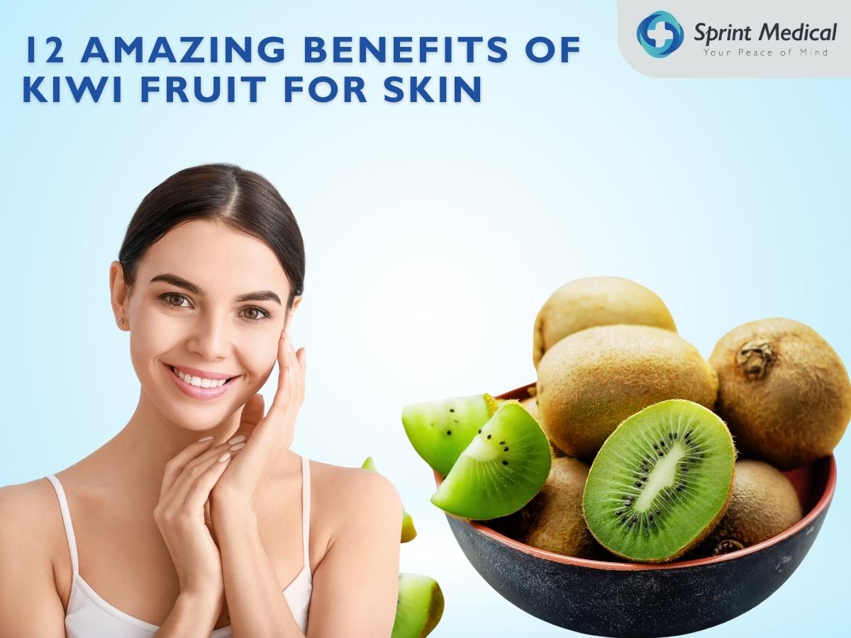 12 Amazing Benefits of Kiwi Fruit for Skin